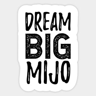 Dream Big Mijo - Dreamer Sticker